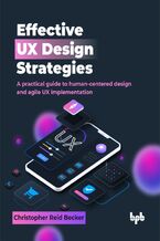 Okładka - Effective UX Design Strategies - Christopher Reid Becker