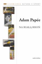 Okładka - Na białą broń - Adam Papée Adam Papée