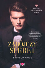 Okładka - Zabójczy sekret. Brutal Billionaire - Laurelin Paige