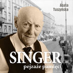 Okładka - Singer. Pejzaże pamięci - Agata Tuszyńska