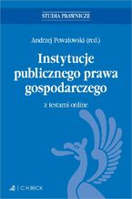 Okładka - Instytucje publicznego prawa gospodarczego z testami online - Andrzej Powałowski, Mateusz Chołodecki