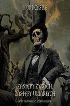 Okładka - Zastępy żywych, zastępy umarłych - Mort Castle