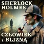 Sherlock Holmes. Człowiek z blizną