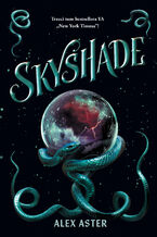 Okładka - Lightlark (#2). Skyshade - Alex Aster