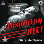 Okładka - Absolutny hit! - Krzysztof Spadło