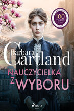 Okładka - Nauczycielka z wyboru  Ponadczasowe historie miłosne Barbary Cartland - Barbara Cartland