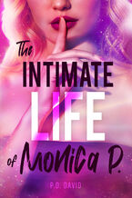 Okładka - The intimate life of Monica P - P. D. David
