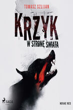 Okładka - Krzyk w stronę świata - Tomasz Szlijan