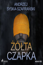 Okładka - Żółta czapka - Andrzej Syska-Szafrański