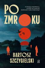 Okładka - Po zmroku - Bartosz Szczygielski