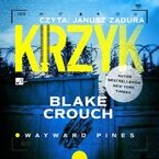 Wayward Pines (#3). Krzyk