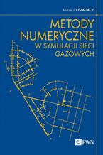 Okładka - Metody numeryczne w symulacji sieci gazowych - Andrzej J. Osiadacz