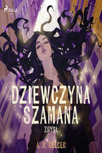Okładka - Dziewczyna Szamana. Zmysł (#1) - A. H. Melcer