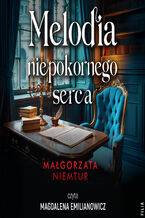 Okładka - Melodia niepokornego serca - Małgorzata Niemtur