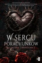 Okładka - W sercu porachunków - Katarzyna Lewandowicz