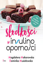 Okładka - Słodkości w insulinooporności - Magdalena Makarowska, Dominika Musiałowska