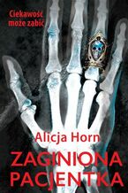 Okładka - Zaginiona pacjentka - Alicja Horn