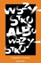 Okładka - Wszystko albo wszystko - Magdalena Furlepa
