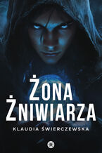 Okładka - Żona Żniwiarza - Klaudia Świerczewska