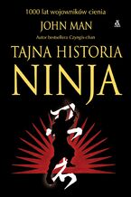 Okładka - Tajna historia ninja - John Man