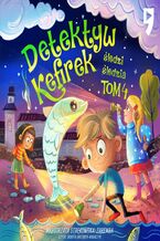 Okładka - Detektyw Kefirek śledzi śledzia. Tom 4 - Małgorzata Strękowska-Zaremba