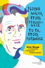 Okładka - Jedyna walka, którą przegrywasz, to ta, którą porzucasz - Tomasz Teodorczyk, Elsie Monge