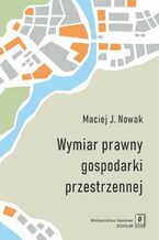 Okładka - Wymiar prawny gospodarki przestrzennej - Maciej J. Nowak