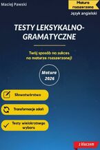 Okładka - Matura rozszerzona z języka angielskiego. Testy leksykalno-gramatyczne - Maciej Pawski