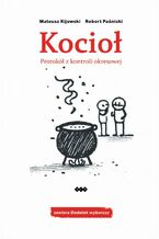 Okładka - Kocioł. Protokół z kontroli okresowej - Mateusz Kijowski, Robert Paśnicki