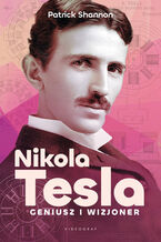 Okładka - Nikola Tesla. Geniusz i wizjoner - Patrick Shannon