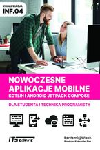Okładka - Nowoczesne aplikacje mobilne Kotlin Android Jetpack Compose dla studenta i technika programisty - Bartłomiej Wlach