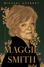 Okładka - Maggie Smith. Biografia - Michael Coveney