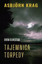 Okładka - Asbjorn Krag. Tajemnica torpedy - Sven Elvestad