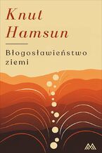 Okładka - Błogosławieństwo ziemi - Knut Hamsun