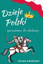 Okładka - Dzieje Polski opowiedziane dla młodzieży - Feliks Koneczny