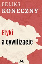 Okładka - Etyki a cywilizacje - Feliks Koneczny