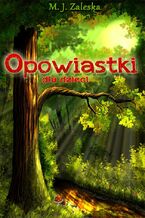Okładka - Opowiastki dla dzieci - M.J. Zaleska