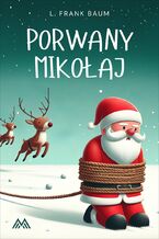 Okładka - Porwany Mikołaj - L. Frank Baum