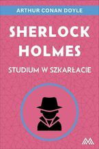 Okładka - Sherlock Holmes. Studium w szkarłacie - Arthur Conan Doyle