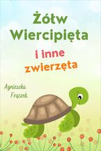 Okładka - Żółw Wiercipięta i inne zwierzęta - Agnieszka Frączek