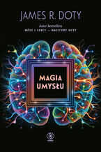 Okładka - Magia umysłu - James R. Doty