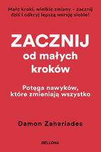 Okładka - Zacznij od małych kroków - Damon Zahariades