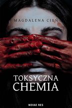 Okładka - Toksyczna Chemia. Tom 1 - Magdalena Cień