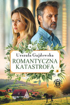 Okładka - Romantyczna katastrofa - Urszula Gajdowska