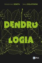 Okładka - Dendrologia - Włodzimierz Seneta, Jakub Dolatowski