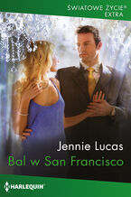Okładka - Bal w San Francisco - Jennie Lucas