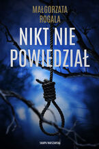 Okładka - Nikt nie powiedział. Pełnia tajemnic. Tom 5 - Małgorzata Rogala