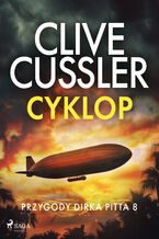 Okładka - Przygody Dirka Pitta 8: Cyklop (#8) - Clive Cussler