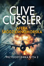 Okładka - Przygody Dirka Pitta 2: Afera śródziemnomorska (#2) - Clive Cussler