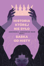 Okładka - Historia, której nie było - Agnieszka Jankowiak-Maik